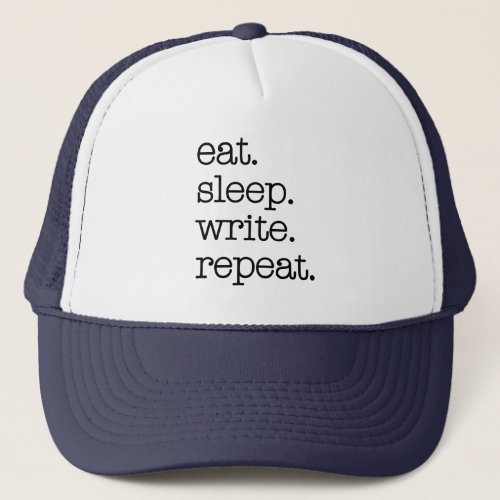 Eat Sleep Write Repeat Trucker Hat