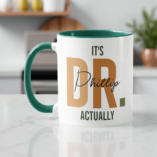 It's Dr Actually — Custom PhD Graduation Mug